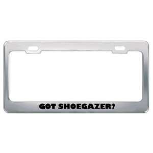 Got Shoegazer? Music Musical Instrument Metal License Plate Frame 