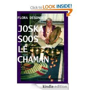 Joska Soos le Chaman (French Edition): Flora Desondes:  