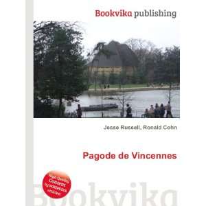  Pagode de Vincennes: Ronald Cohn Jesse Russell: Books