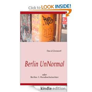 Berlin UnNormal: oder Berlins 1. Hundescheissritter (German Edition 