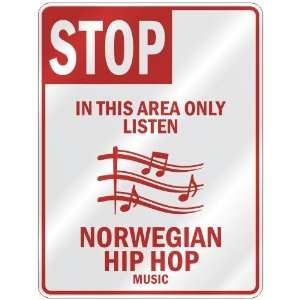 STOP  IN THIS AREA ONLY LISTEN NORWEGIAN HIP HOP  PARKING SIGN MUSIC
