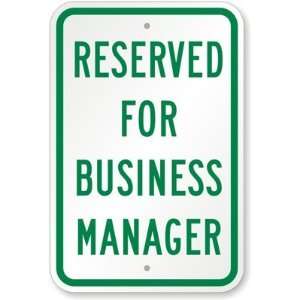  Reserved For Business Manager Engineer Grade Sign, 18 x 