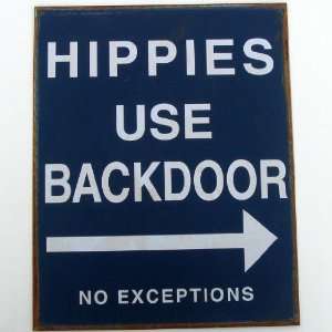  Hippies Use Back Door  No Exceptions Tin Sign Metal 