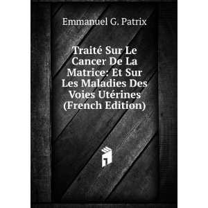   La Matrice Et Sur Les Maladies Des Voies UtÃ©rines (French Edition