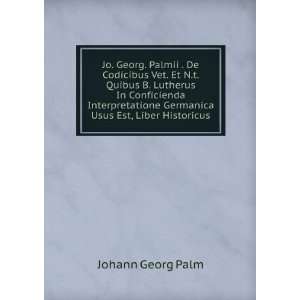   In Conficienda Interpretatione Germanica Usus Est, Liber Historicus