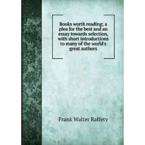   to many of the worlds great authors: Frank Walter Raffety: Books