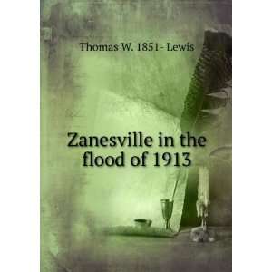  Zanesville in the flood of 1913 Thomas W. 1851  Lewis 