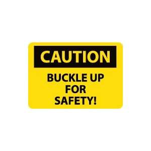  OSHA CAUTION Buckle Up For Safety! Safety Sign: Home 