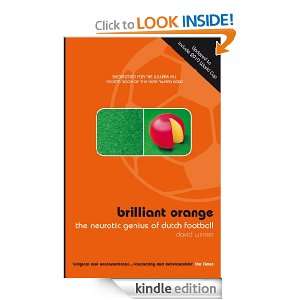 Brilliant Orange: The Neurotic Genius of Dutch Football: David Winner 