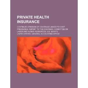 Private health insurance continued erosion of coverage linked to cost 
