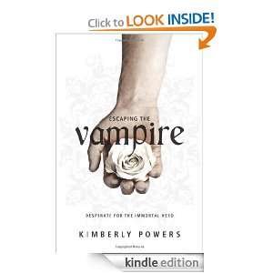 Escaping the Vampire Desperate for the Immortal Hero Kimberly Powers 