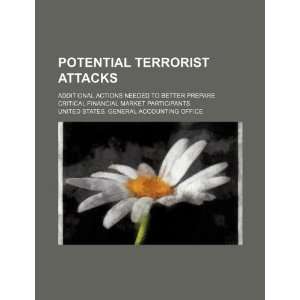  Potential terrorist attacks additional actions needed to 