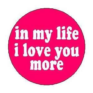   Beatles  IN MY LIFE I LOVE YOU MORE  1.25 Magnet 