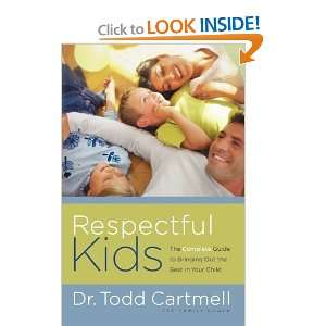 Respectful Kids: The Complete Guide to Bringing Out the 