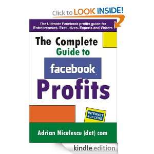 The Complete Guide to Facebook Profits: Adrian Niculescu:  