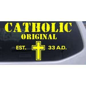 Catholic Original Est. 33 A.D. Window, Wall or Laptop Decal    Yellow 