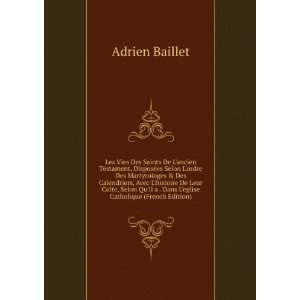   Dans Leglise Catholique (French Edition): Adrien Baillet: Books
