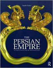 The Persian Empire A Corpus of Sources from the Achaemenid Period 