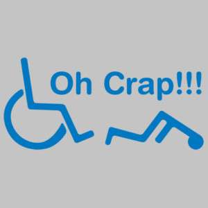 Oh Crap!! Wheelchair S 3XL T Shirt Funny College 029A  