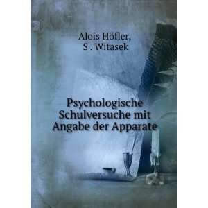   mit Angabe der Apparate S . Witasek Alois HÃ¶fler Books