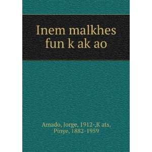   ao Jorge, 1912 ,KÌ£ats, Pinye, 1882 1959 Amado  Books