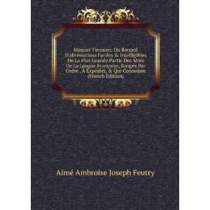   Qui Connoisse (French Edition): AimÃ© Ambroise Joseph Feutry: Books
