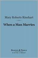 When a Man Marries (Barnes & Mary Roberts Rinehart