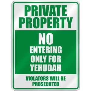   PROPERTY NO ENTERING ONLY FOR YEHUDAH  PARKING SIGN: Home Improvement