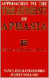Approaches to Treatment of Aphasia, (1565938410), Nancy Helm 