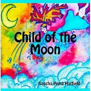  Child of the Moon Sascha Anna Hatfield Books