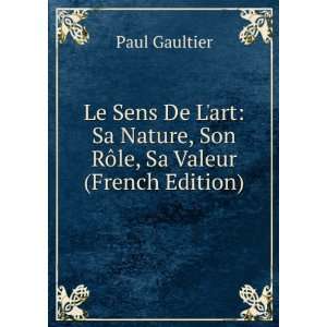   Nature, Son RÃ´le, Sa Valeur (French Edition) Paul Gaultier Books