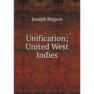  Unification; United West Indies: Joseph Rippon: Books