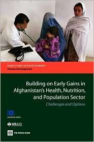 Building on Early Gains in Afghanistans Health, Nutrition, and 
