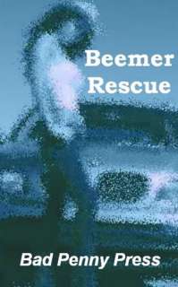 Beemer Rescue Bad Penny Press