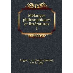   ©ratures. 1 L. S. (Louis Simon), 1772 1829 Auger  Books