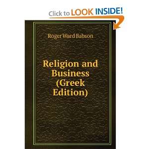    Religion and Business (Greek Edition) Roger Ward Babson Books