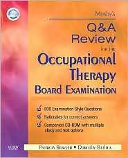 Mosbys Q & A Review for the Occupational Therapy Board Examination 