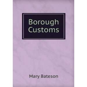  Borough Customs. Mary Bateson Books