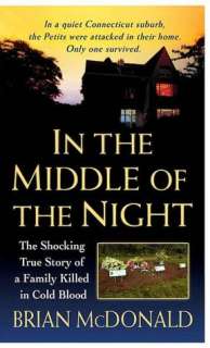 In the Middle of the Night: The Shocking True Story of a Family Killed 