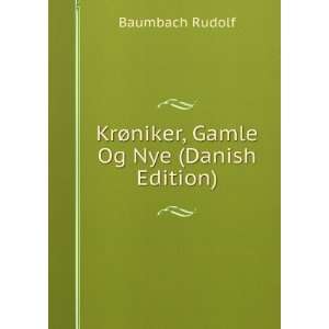    KrÃ¸niker, Gamle Og Nye (Danish Edition) Baumbach Rudolf Books