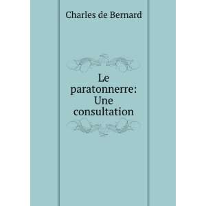    Le paratonnerre Une consultation Charles de Bernard Books
