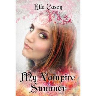 My Vampire Summer (Vampire Seasons) by Elle Casey (Mar 22, 2012)