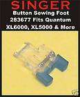 SINGER Button Sewing Foot #283677 Fits Quantum XL & Mor