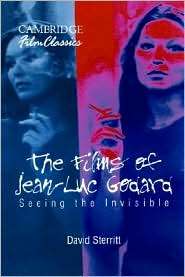 The Films of Jean Luc Godard: Seeing the Invisible, (0521589711 