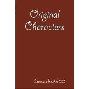  Original Characters (9781435756465) Cornelius Booker III Books