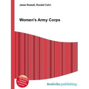  Womens Army Corps: Ronald Cohn Jesse Russell: Books