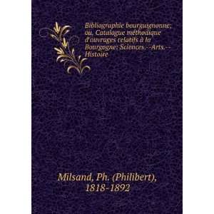   Sciences.  Arts.  Histoire: Ph. (Philibert), 1818 1892 Milsand: Books