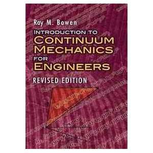   Continuum Mechanics for Engineers (9780486474601): Bowen Ray M.: Books