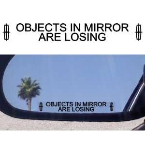  (2) Mirror Decals  OBJECTS IN MIRROR ARE LOSING for LINCOLN 