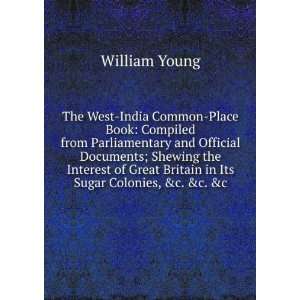  The West India Common Place Book: Compiled from 